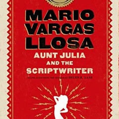 [View] PDF EBOOK EPUB KINDLE Aunt Julia and the Scriptwriter: A Novel by  Mario Varga