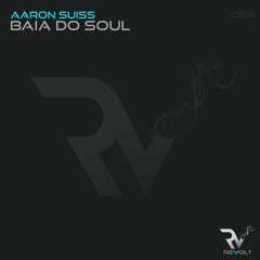 Aaron Suiss - Baia Do Soul (Original Mix) [Revolt Music] Exclusive Preview