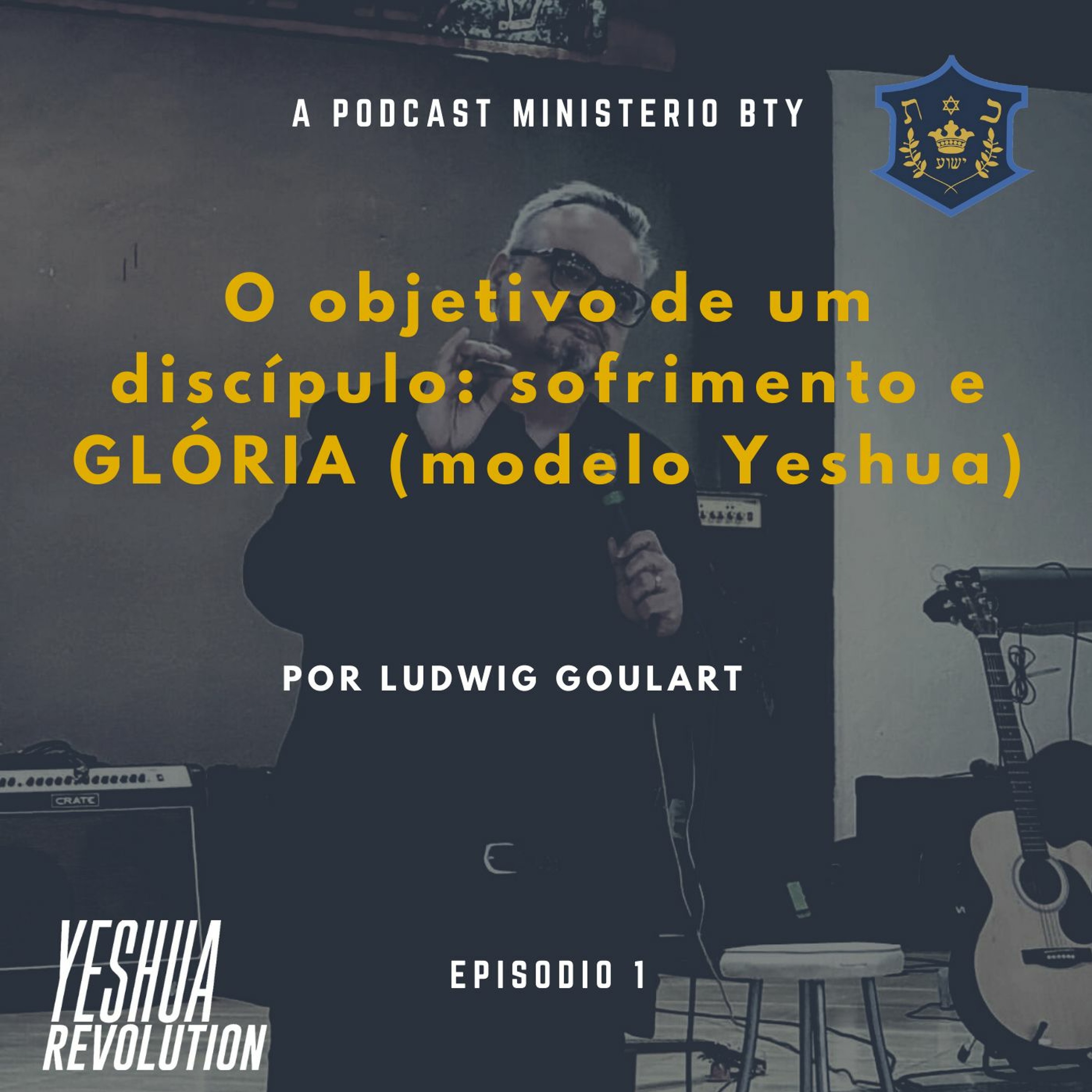 O objetivo de um discípulo: sofrimento e GLÓRIA (modelo Yeshua) Programa I episode artwork