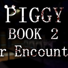 Official Piggy Book 2 Distraction Soundtrack - Her Encounter