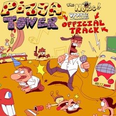 (TCTOP As Noise) - I Need A Noise | Pizza Tower OST - Reupload