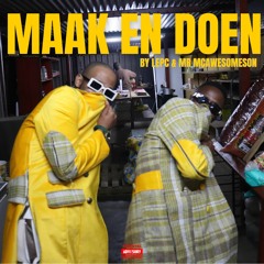 Maak En Doen by Lep C & Mr McAwesomeson
