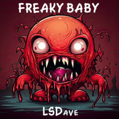 Freaky Baby @LSDave