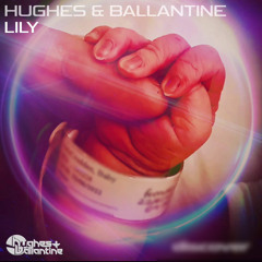 Hughes & Ballantine - Lily (Craig’s especially for Lily mix).wav