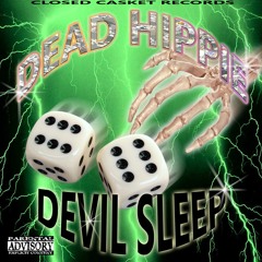 Devil Sleep [Prod.by Dead Hippie]  *CHOP AND SCREW CHALLENGE IN DESCRIPTION*
