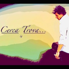 Cerca Trova [New Original Track!]
