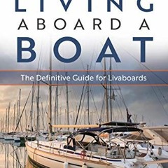 [ACCESS] EBOOK 📦 The Essentials of Living Aboard a Boat by  Mark Nicholas [EPUB KIND