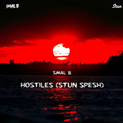 SMAL B - HOSTILES (STUN SPESH)  [FREE DL]
