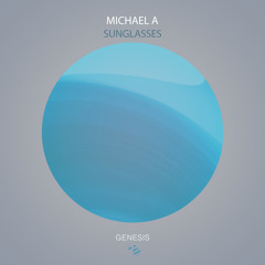 Michael A - Sunglasses (Original Mix) [Genesis Music]