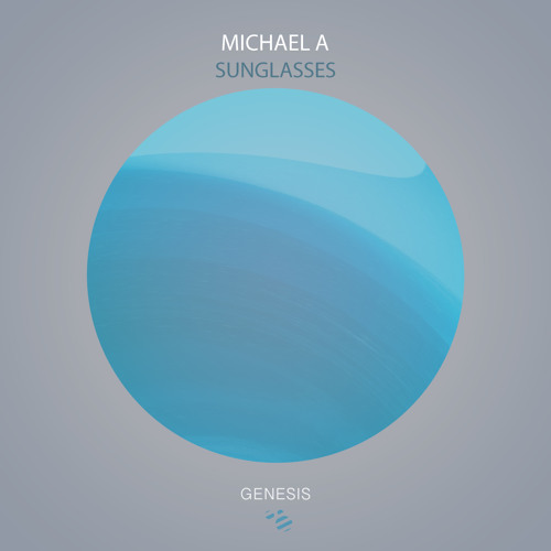 Michael A - Sunglasses (Original Mix) [Genesis Music]