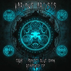 ER041 - Various Artists - Project Blue Book Reopened EP - OUT NOW!!