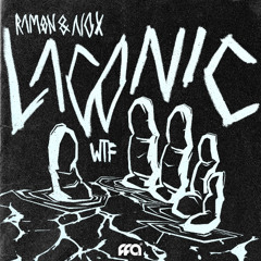 RAMØN & NOX - LACONIC (WTF) [Free For All]