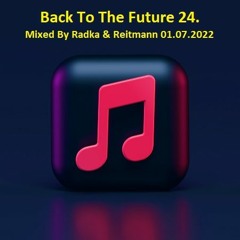 Back To The Future 24. Mixed By Radka & Reitmann 01.07.2022
