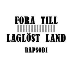 Fora Till Laglöst Land - Rapsodi