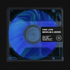 miksklim X Deewe - Fake Love