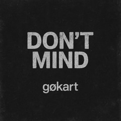 gøkart - DON'T MIND
