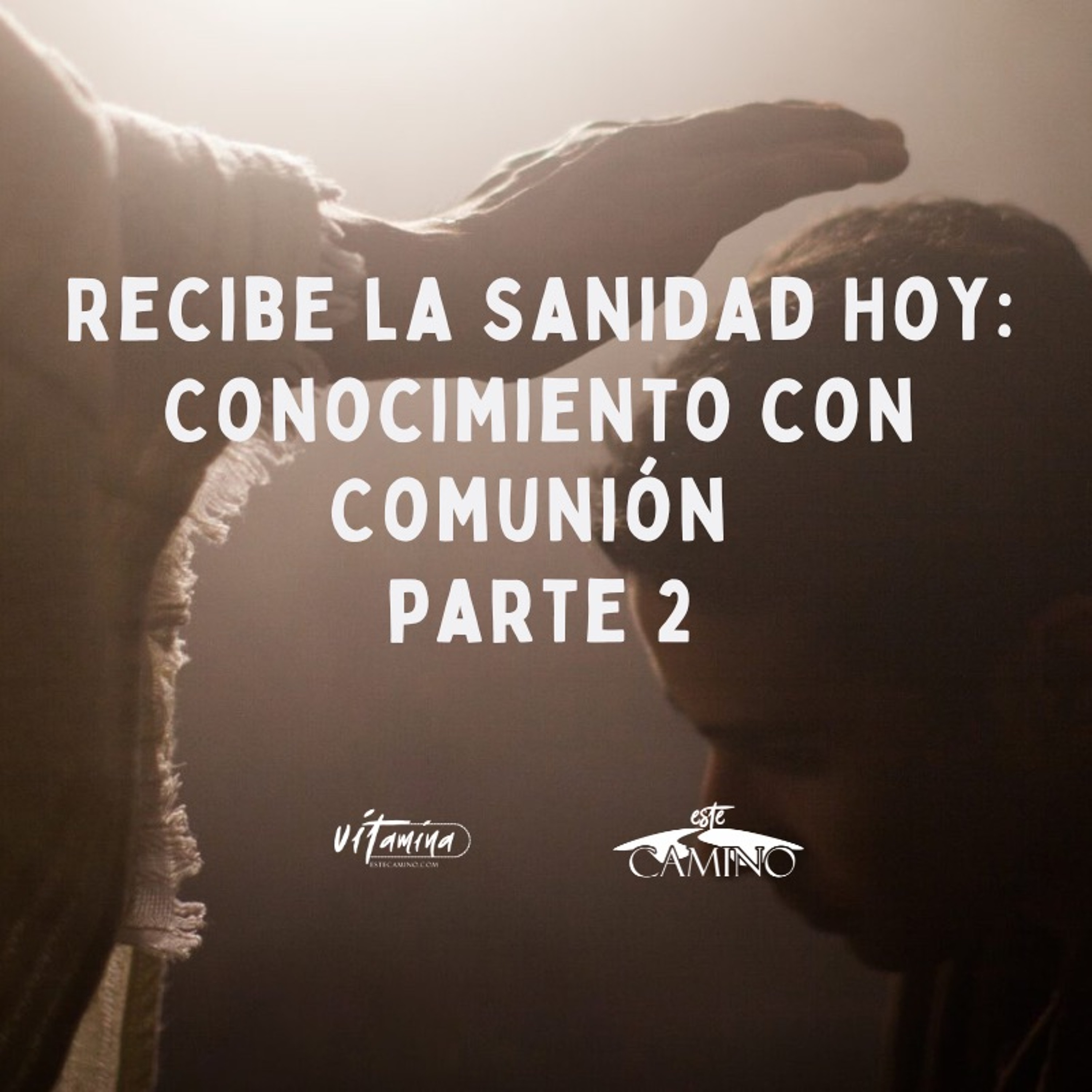 Recibe la Sanidad Hoy: Conocimiento con Comunión (2de5), Tony episode artwork