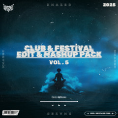 Club & Festival Edit & Mashup Pack Vol.5 (FREE DOWNLOAD)