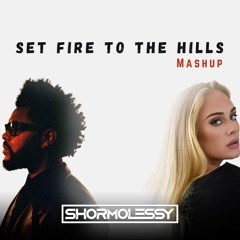 The Weeknd ft. Adele - Set Fire To The Hills (Shormolessy Mashup)
