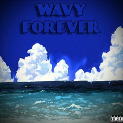 Wavy Forever [Prod. 2MEAN]