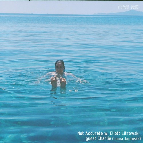 Not Accurate w. Eliott Litrowski guest Charlie [Leona Jacewska] [28.01.2021]