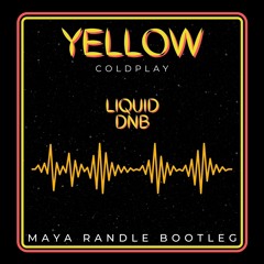 Yellow - Coldplay (Maya Randle Bootleg)