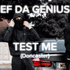 EF Da Genius-‘Test Me’ (Doncaster)
