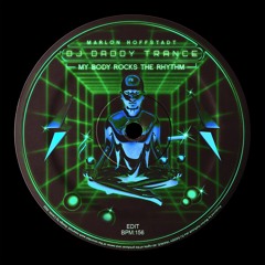 DJ Daddy Trance - My Body Rocks The Rhythm