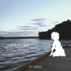 Air Balloon - meltmore (Mameyudoufu Remix)