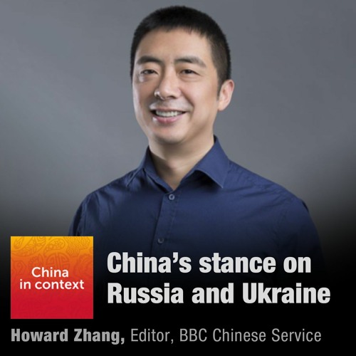 Ep61: China's stance on Russia and Ukraine - An Editor's perspective