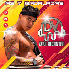 DJ DAVI ALCANTRA -AS 7 BADALADAS.