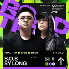 B.O.B & SYLONG @ Roadtrip to 1900 #64 | Friday 24.01.2025