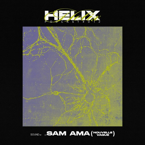 HELIX PODCAST #012 - SAM AMA