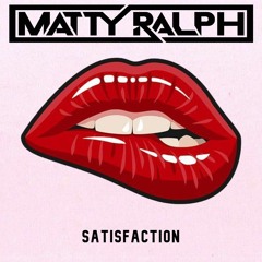 Matty Ralph - Satisfaction ☺ FREE DOWNLOAD