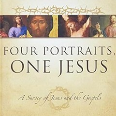 ^Epub^ Four Portraits, One Jesus: A Survey of Jesus and the Gospels -  Mark L. Strauss (Author)