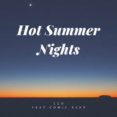 Hot Summer Nights (feat. Comic Sans)