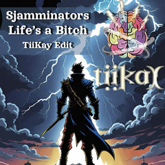 Life‘s A Bitch (TiiKay Kick Edit)