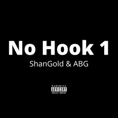 No Hook 1 (feat. ShanGold & ABG)