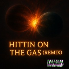 hittin the gas Remix