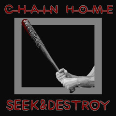 Chain Home - Seek & Destroy