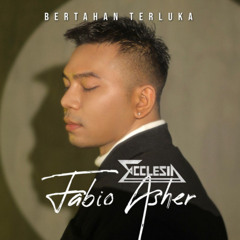 Fabio Asher - Bertahan Terluka (Ecclesia Edit)