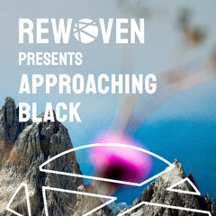 Rewoven Presents 028: Approaching Black (Melodic & Deep House Mix)