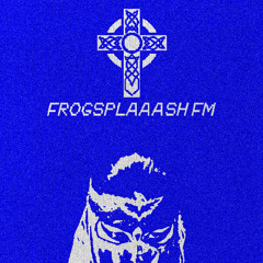 FROGSPLAAASH FM 001