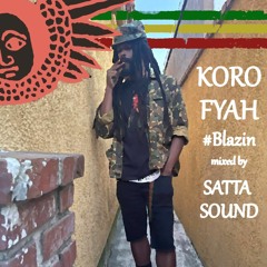 #Blazing Feat. KORO FYAH