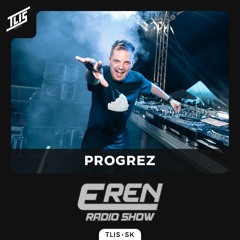 TLIS | EREN Radio Show #6 | Guest : PROGREZ