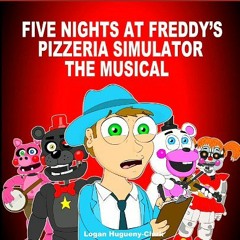 FNAF 6 Pizzeria Simulator the Musical - LHUGUENY