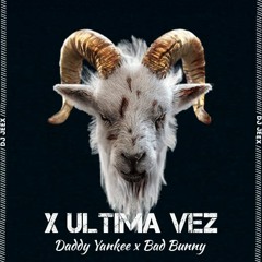 [90] - X Ultima Vez - Daddy Yankee x Bad Bunny • [DJ Jeex]