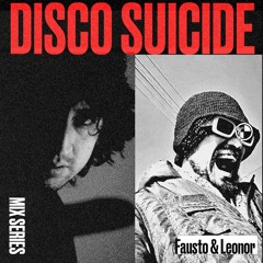 Disco Suicide Mix Series 110 - Fausto & Leonor