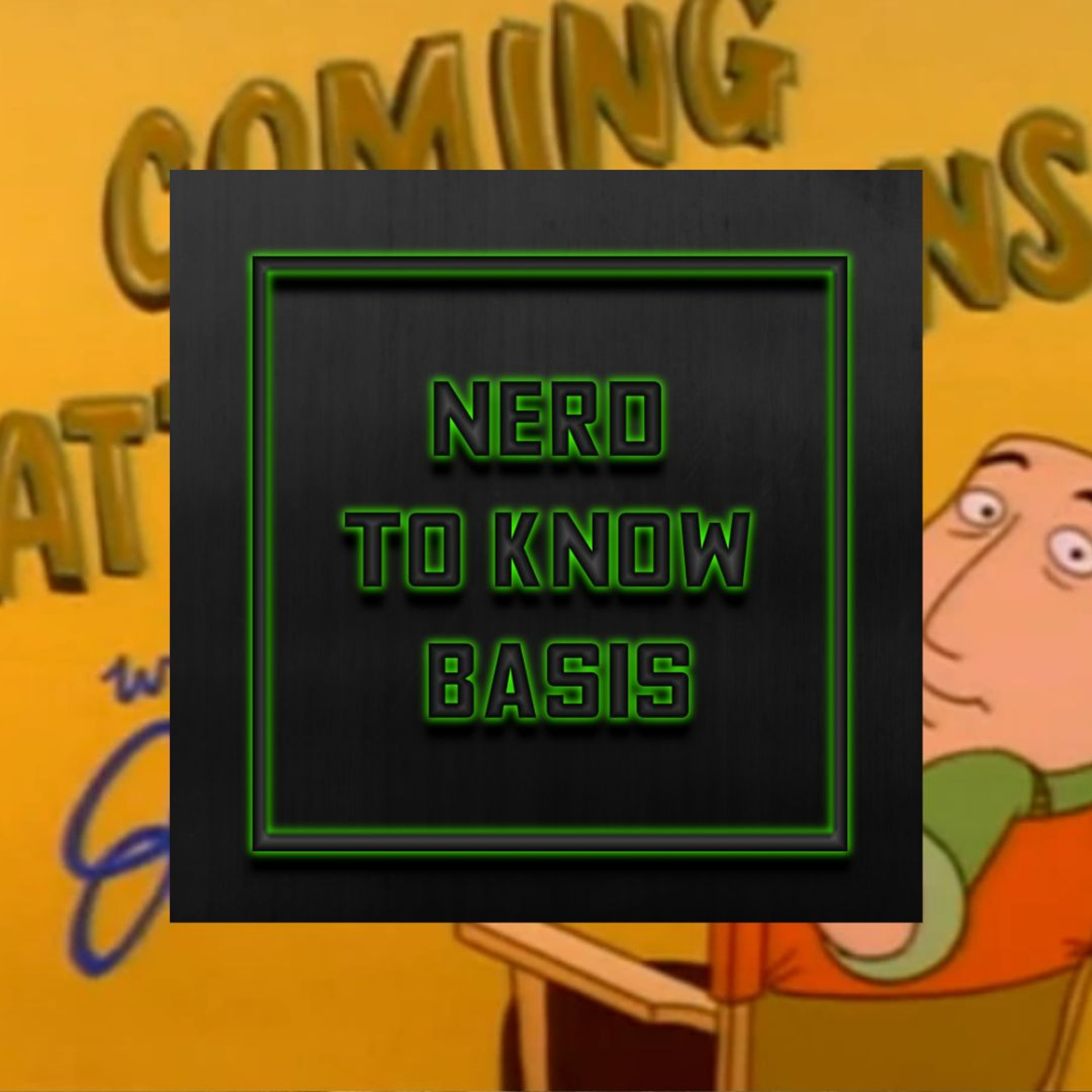 Nerd To Know Basis #104 - News, Reviews, & Coming Attractions - 11 - 06 - 2021 episode artwork