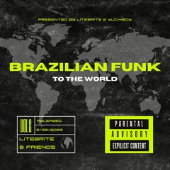 Brazilian Funk to the World 2 (LiTEBRiTE X YuchiBoy)
